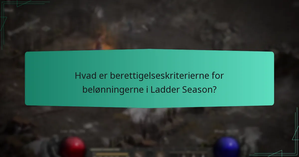 Hvad er berettigelseskriterierne for belønningerne i Ladder Season?