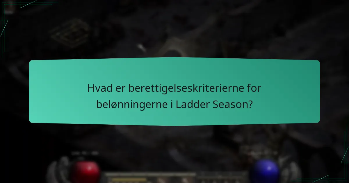 Hvad er berettigelseskriterierne for belønningerne i Ladder Season?