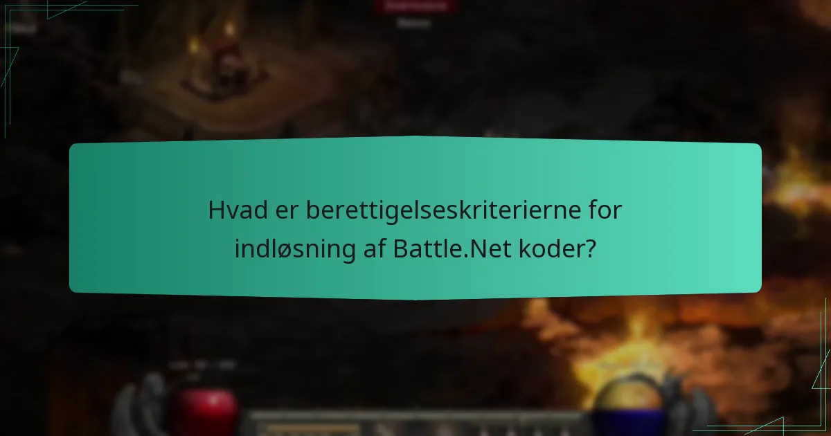 Hvad er berettigelseskriterierne for indløsning af Battle.Net koder?