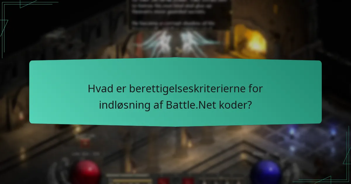 Hvad er berettigelseskriterierne for indløsning af Battle.Net koder?