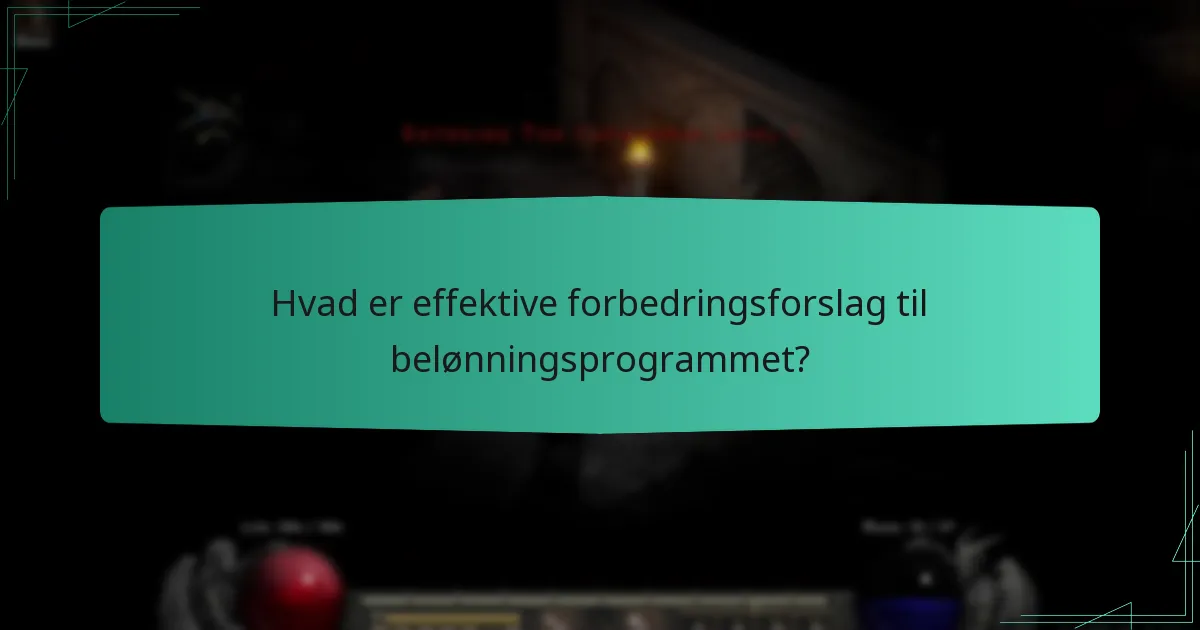 Hvad er effektive forbedringsforslag til belønningsprogrammet?