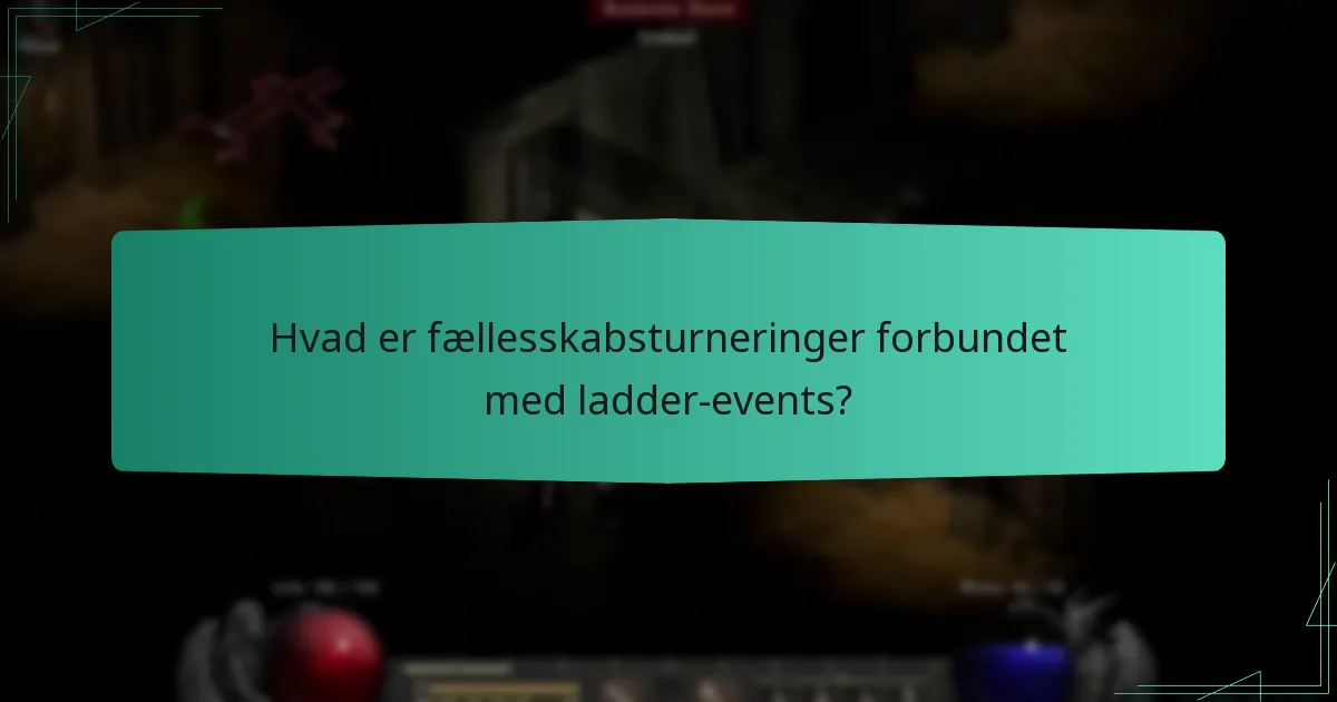Hvad er fællesskabsturneringer forbundet med ladder-events?