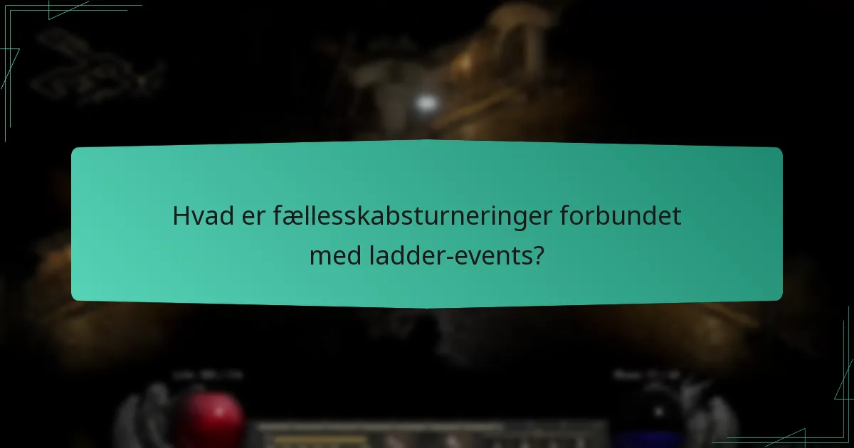 Hvad er fællesskabsturneringer forbundet med ladder-events?