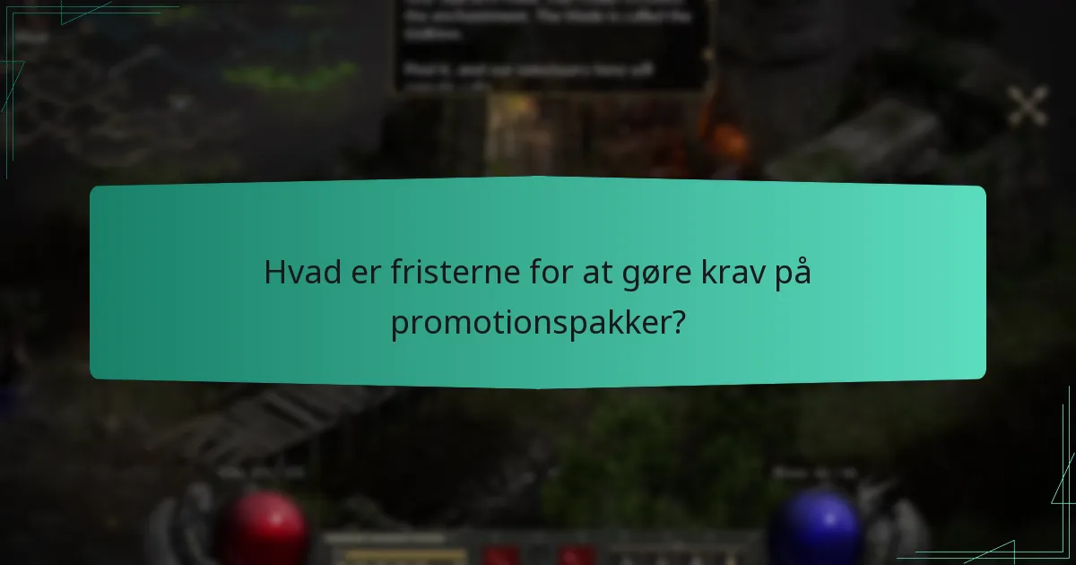 Hvad er fristerne for at gøre krav på promotionspakker?