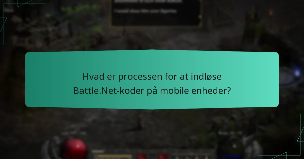 Hvad er processen for at indløse Battle.Net-koder på mobile enheder?