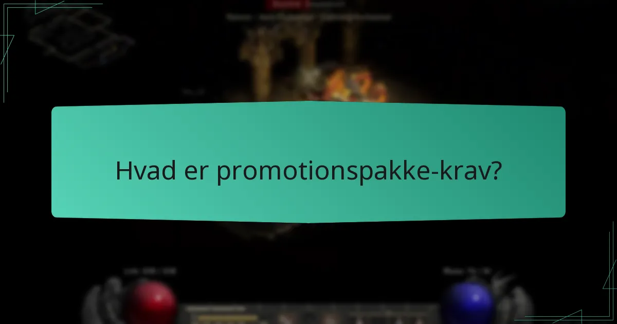 Hvilke almindelige problemer opstår med promotionspakke-krav?