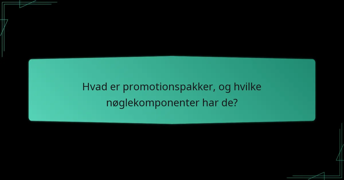 Hvilke faktorer skal du overveje, når du vælger en promotionspakke?