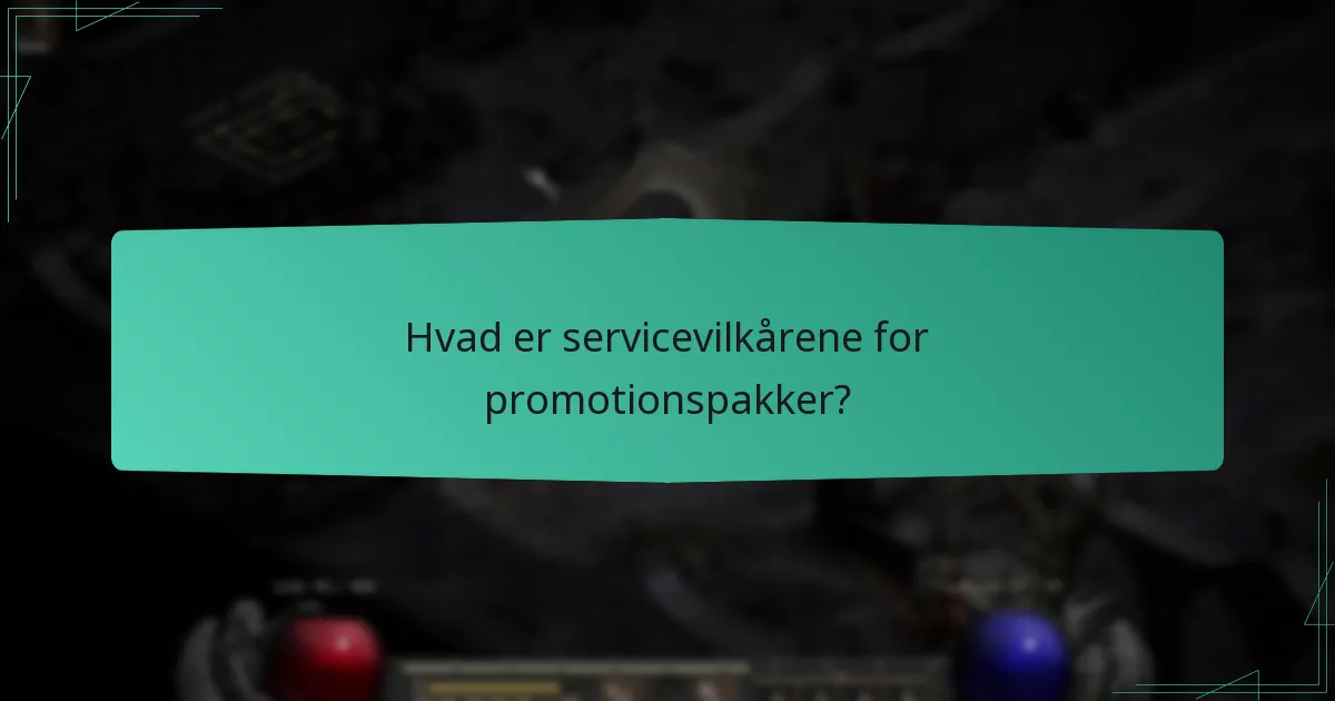Hvad er servicevilkårene for promotionspakker?