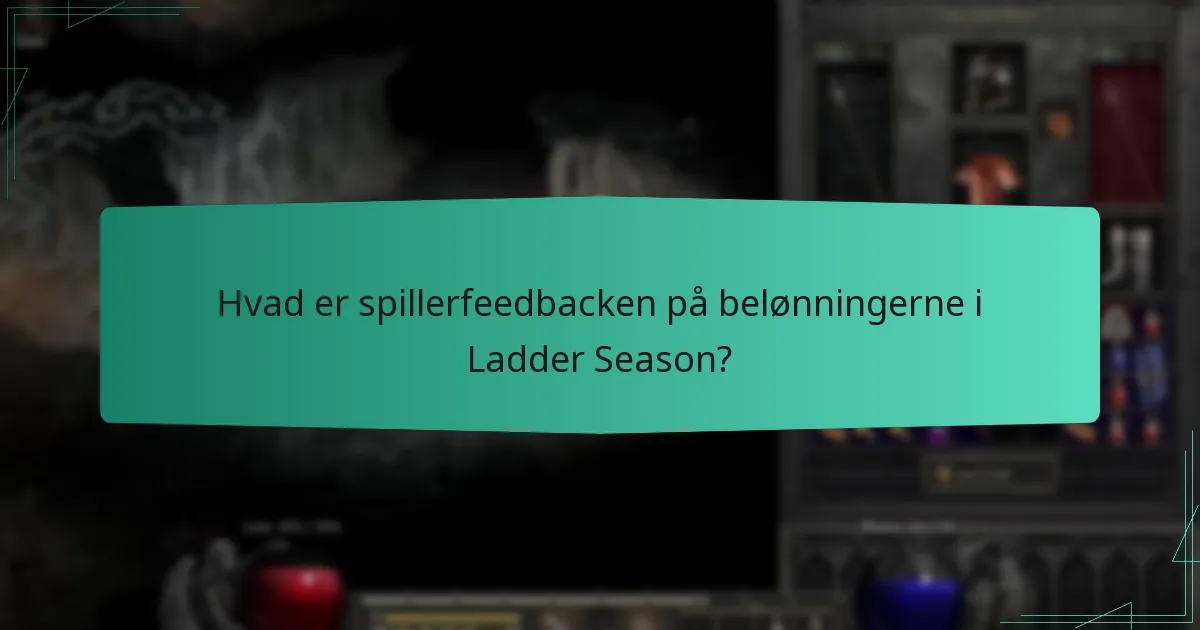 Hvad er spillerfeedbacken på belønningerne i Ladder Season?