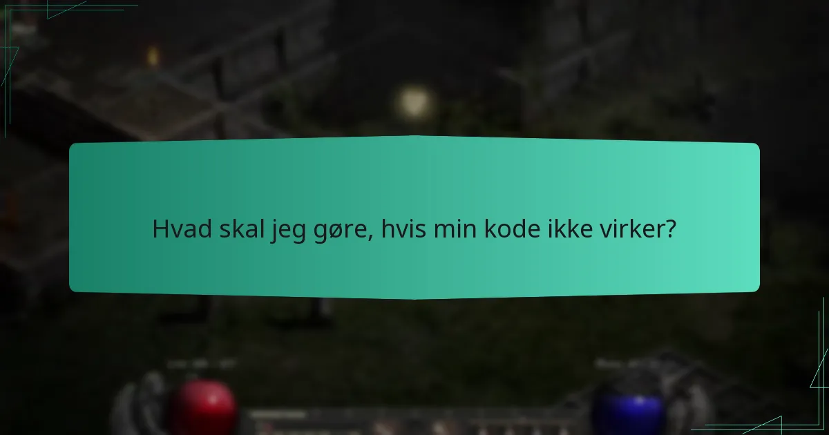Hvad skal jeg gøre, hvis min kode ikke virker?