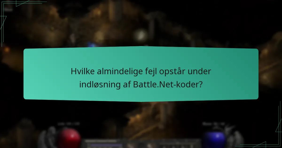 Hvordan kan jeg fejlsøge problemer med indløsning af Battle.Net-koder?