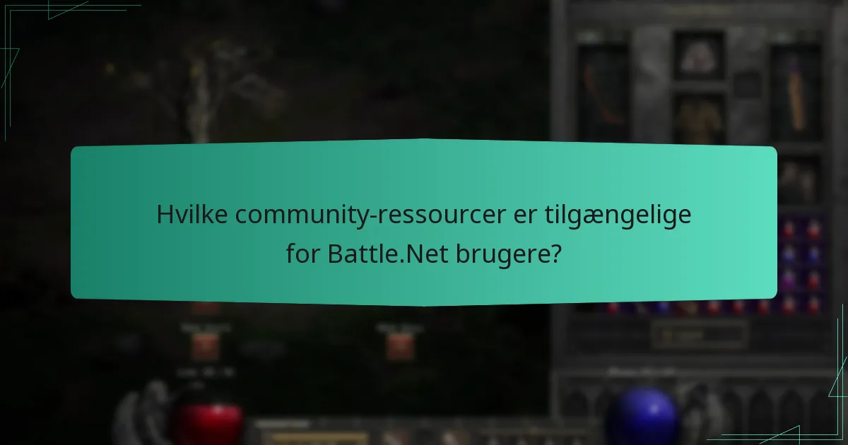 Hvilke community-ressourcer er tilgængelige for Battle.Net brugere?