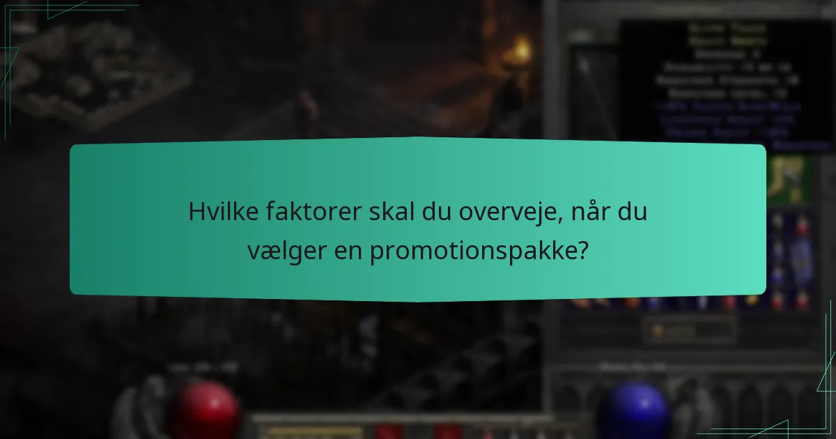 Hvilke faktorer skal du overveje, når du vælger en promotionspakke?