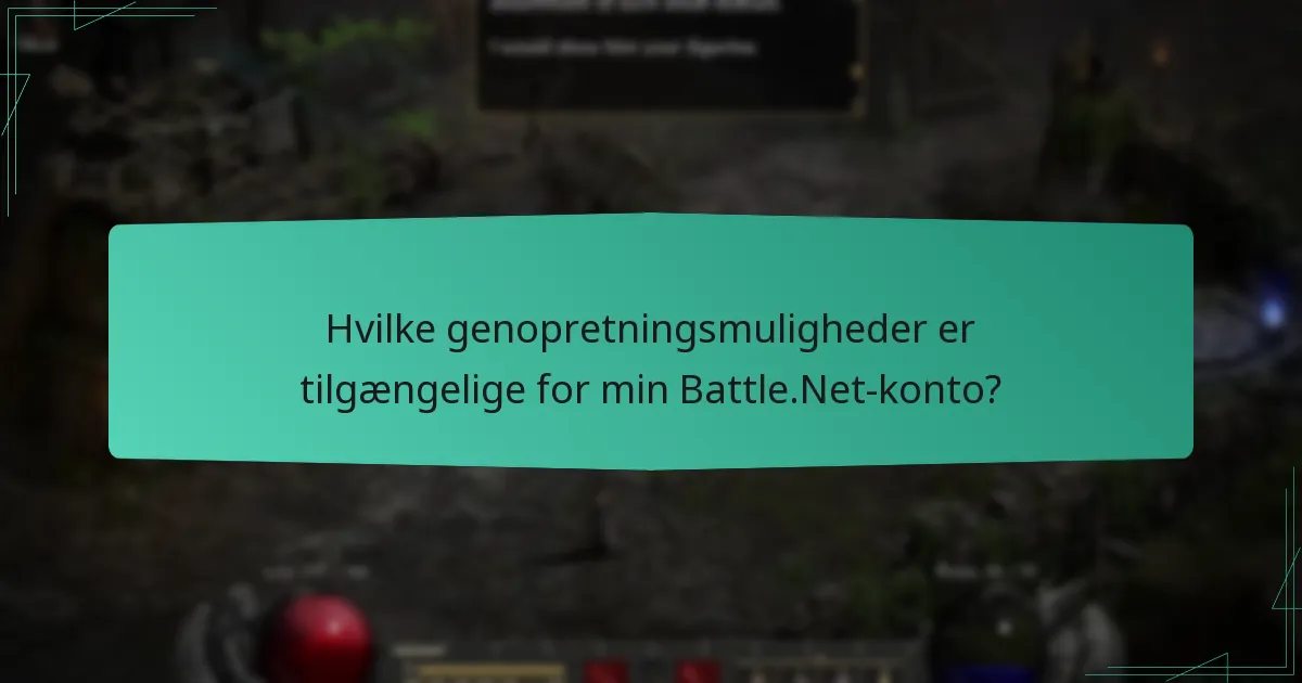 Hvilke genopretningsmuligheder er tilgængelige for min Battle.Net-konto?