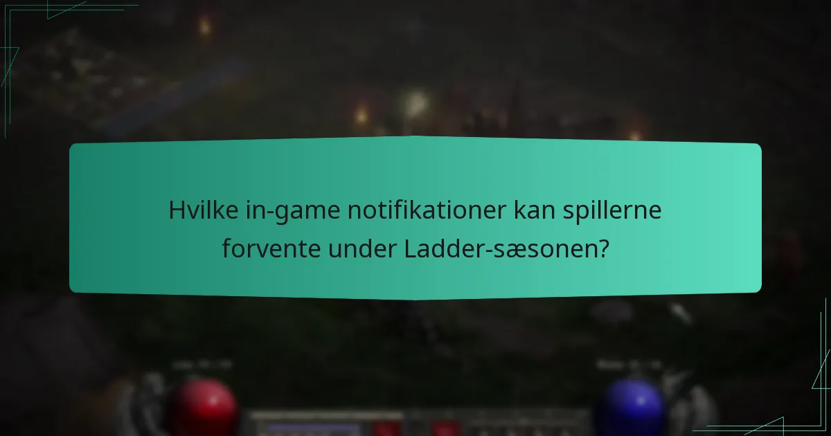 Hvilke in-game notifikationer kan spillerne forvente under Ladder-sæsonen?