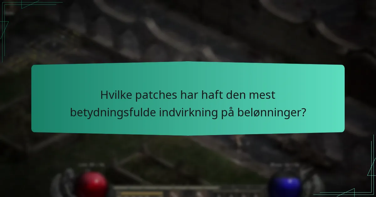 Hvilke patches har haft den mest betydningsfulde indvirkning på belønninger?