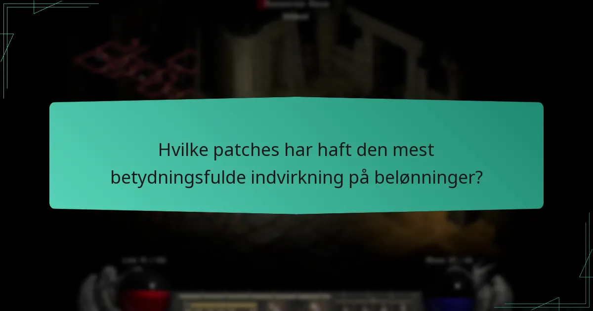 Hvilke patches har haft den mest betydningsfulde indvirkning på belønninger?
