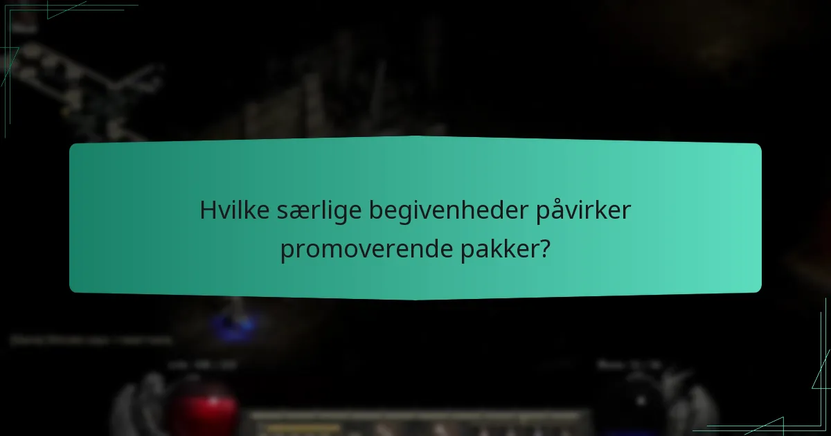 Hvilke særlige begivenheder påvirker promoverende pakker?