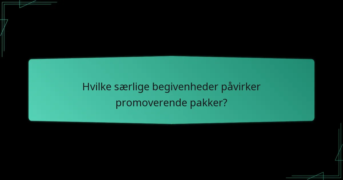 Hvornår er promoverende perioder for pakker?