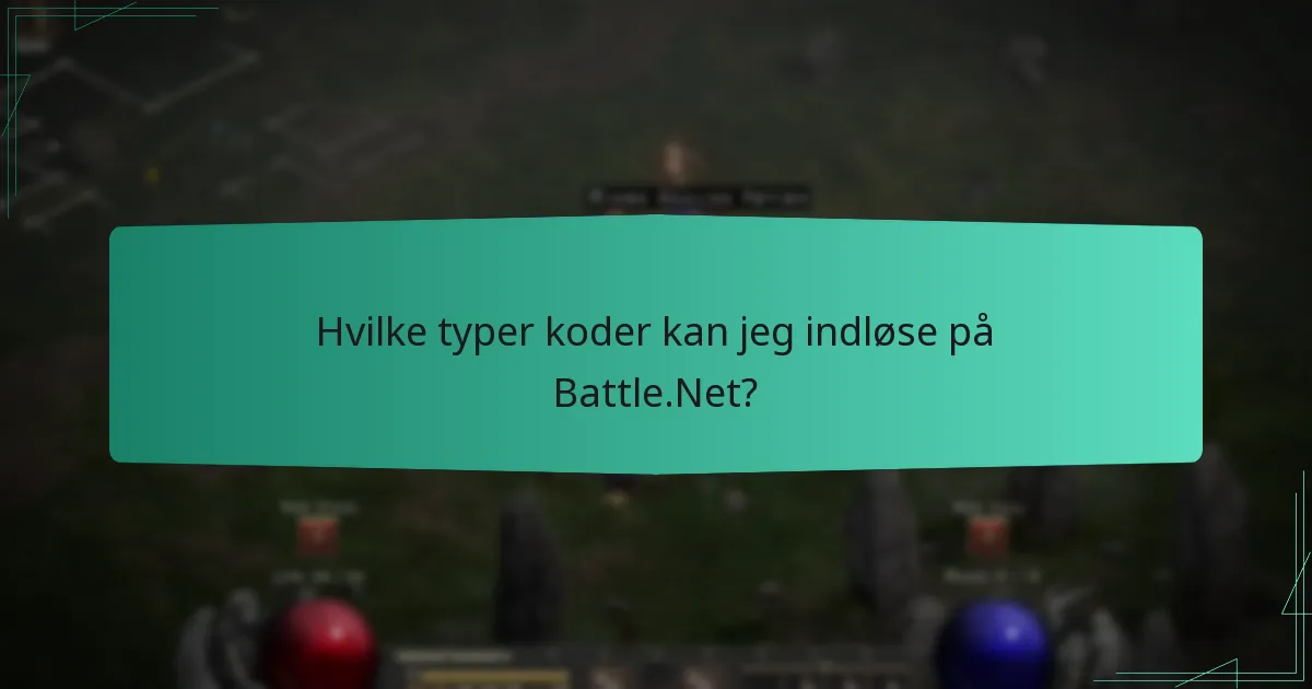 Hvilke typer koder kan jeg indløse på Battle.Net?