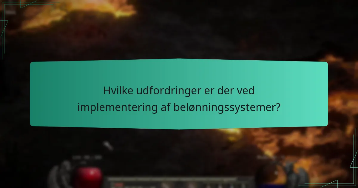 Hvilke udfordringer er der ved implementering af belønningssystemer?