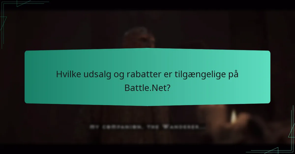 Hvilke udsalg og rabatter er tilgængelige på Battle.Net?