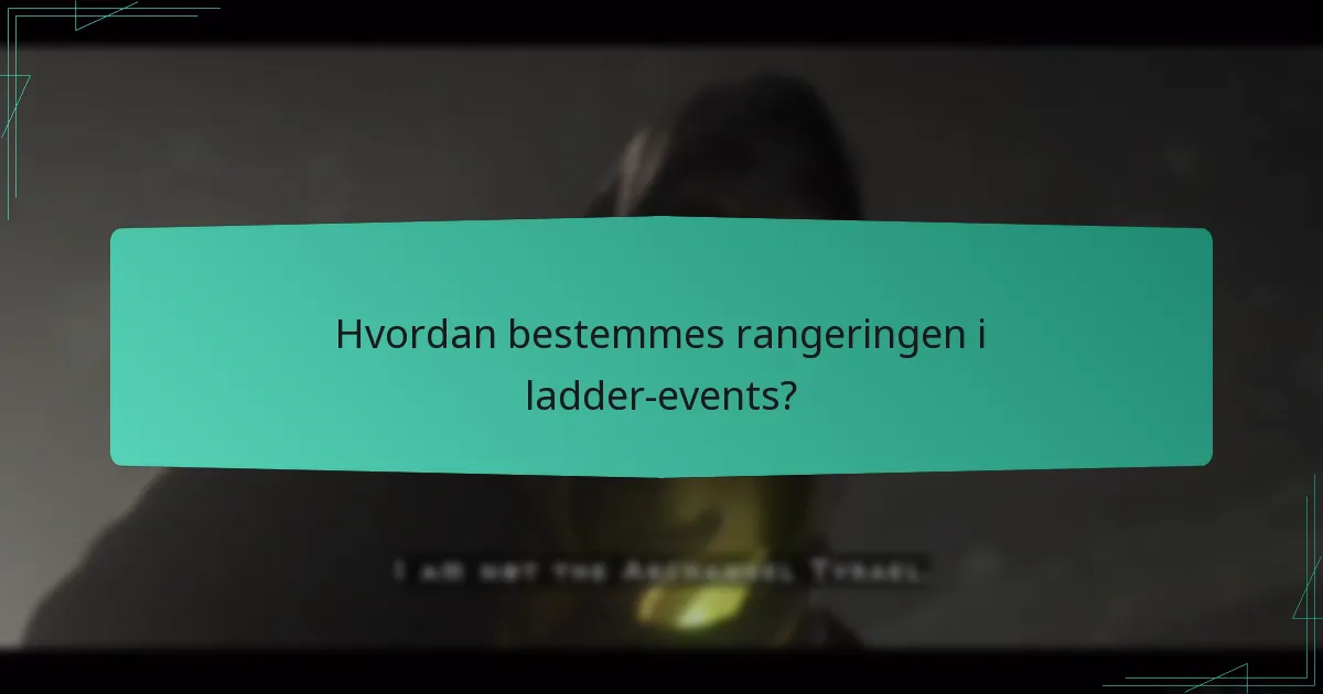 Hvordan bestemmes rangeringen i ladder-events?