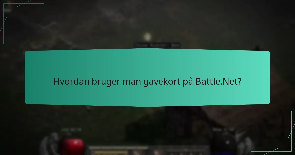 Hvordan bruger man gavekort på Battle.Net?
