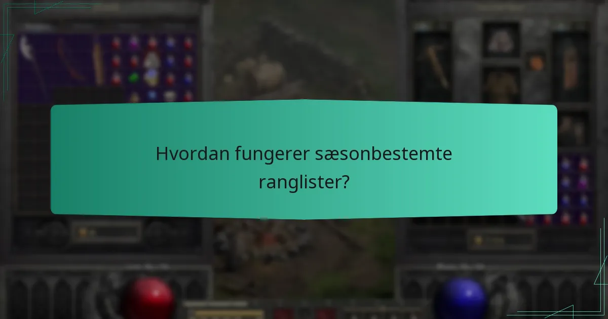 Hvordan fungerer sæsonbestemte ranglister?