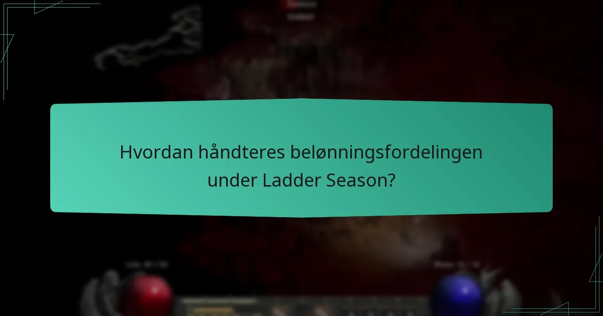 Hvad er almindelige misforståelser om belønningerne i Ladder Season?