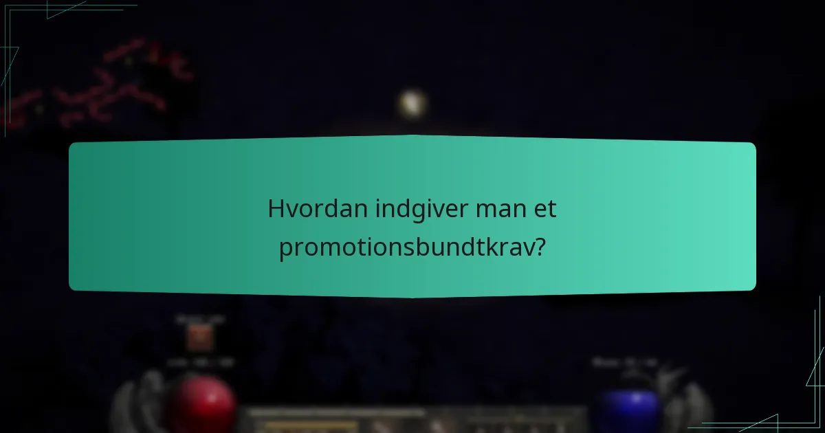Hvordan indgiver man et promotionsbundtkrav?