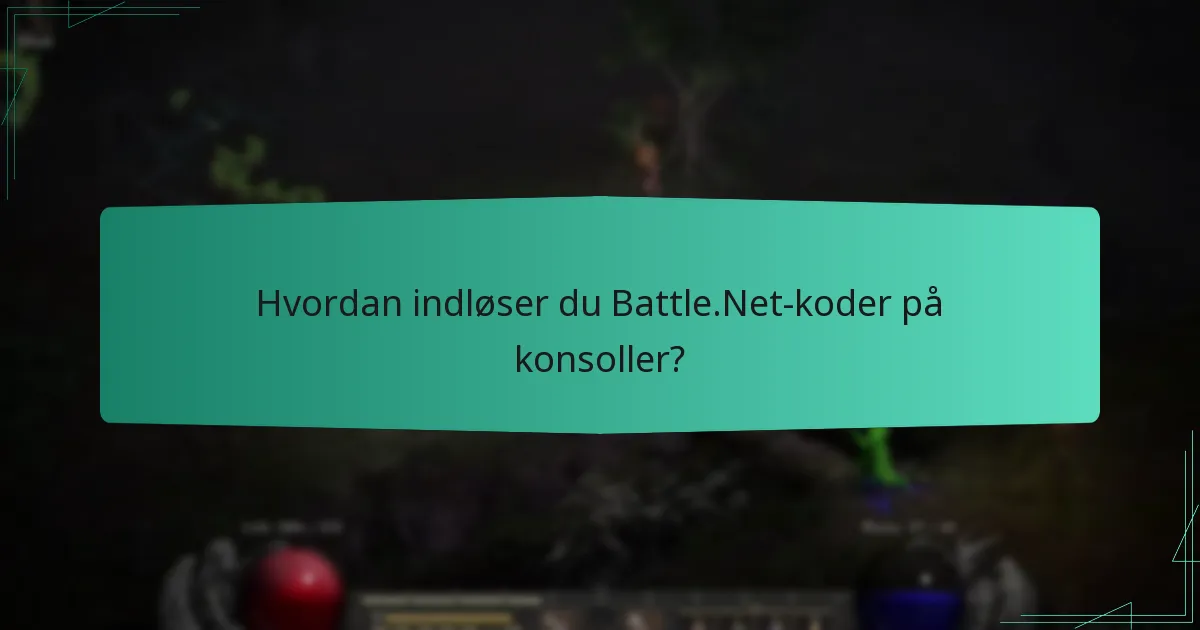 Hvordan indløser du Battle.Net-koder på konsoller?