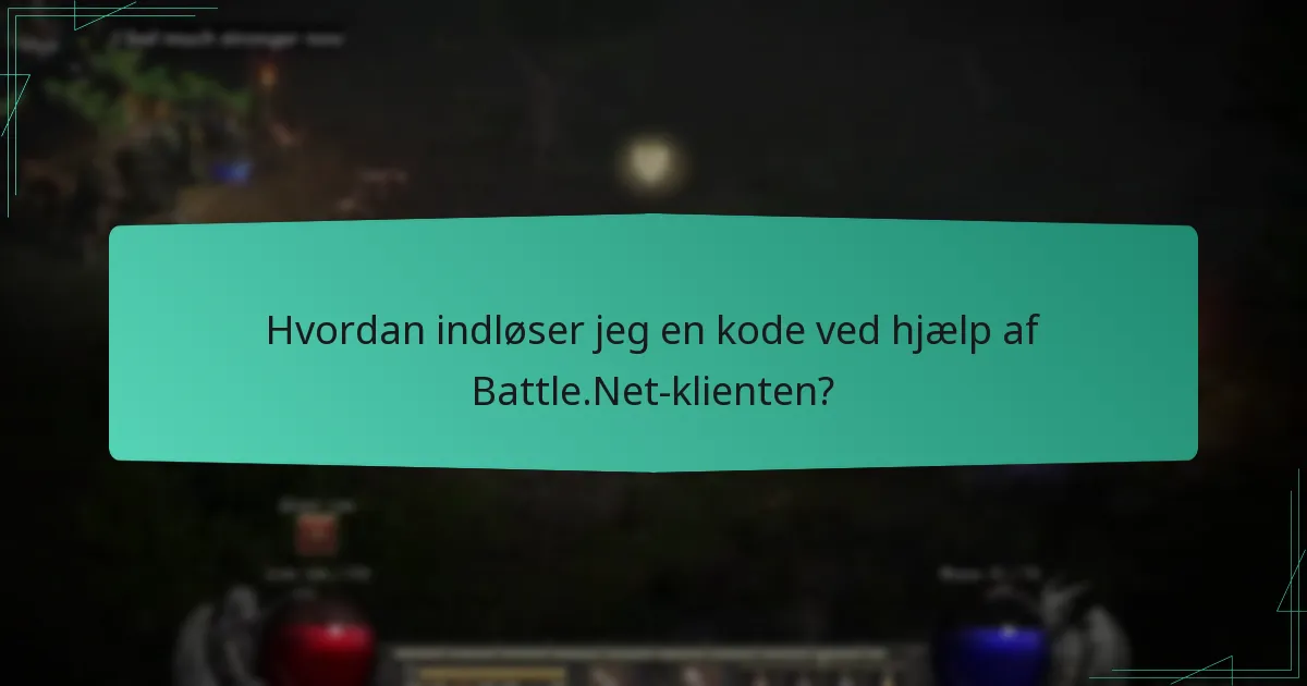Hvilken metode er bedst til at indløse Battle.Net-koder?
