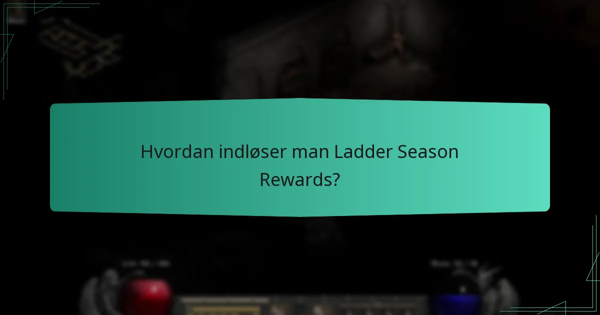 Hvordan indløser man Ladder Season Rewards?