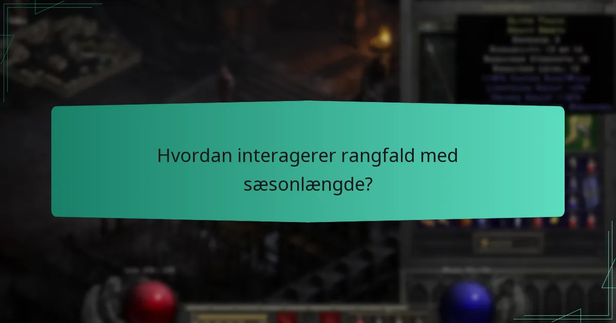 Hvordan interagerer rangfald med sæsonlængde?