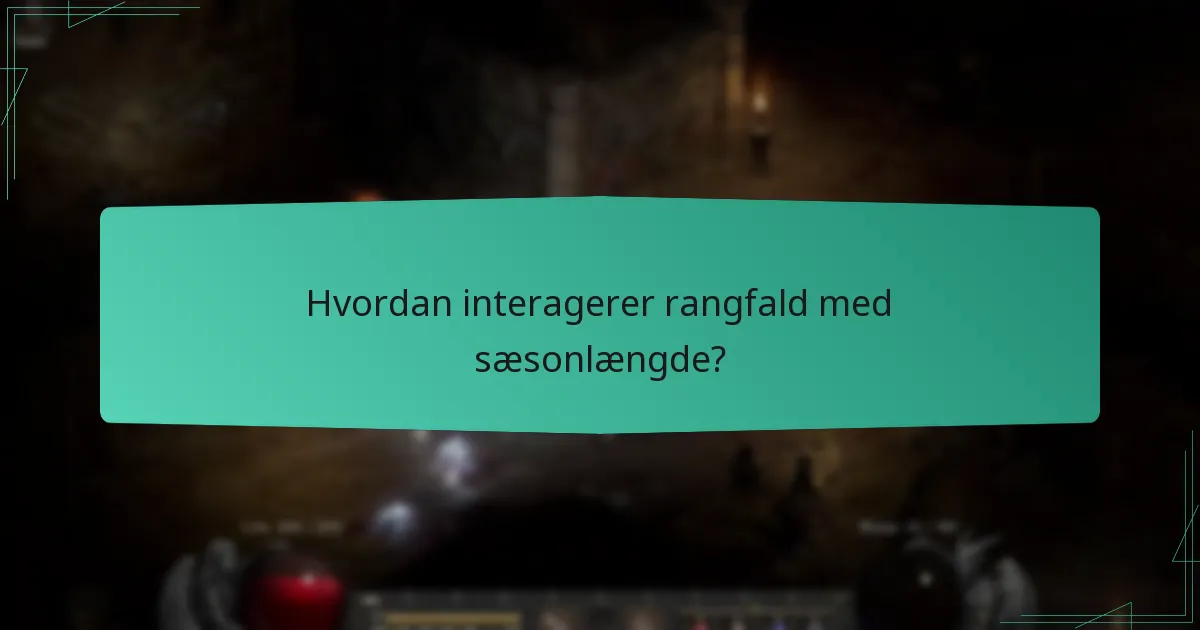 Hvordan interagerer rangfald med sæsonlængde?