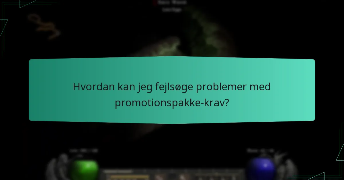 Hvordan kan jeg fejlsøge problemer med promotionspakke-krav?