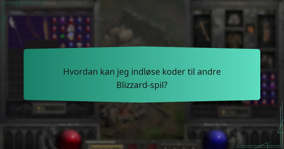 Hvordan kan jeg indløse koder til andre Blizzard-spil?