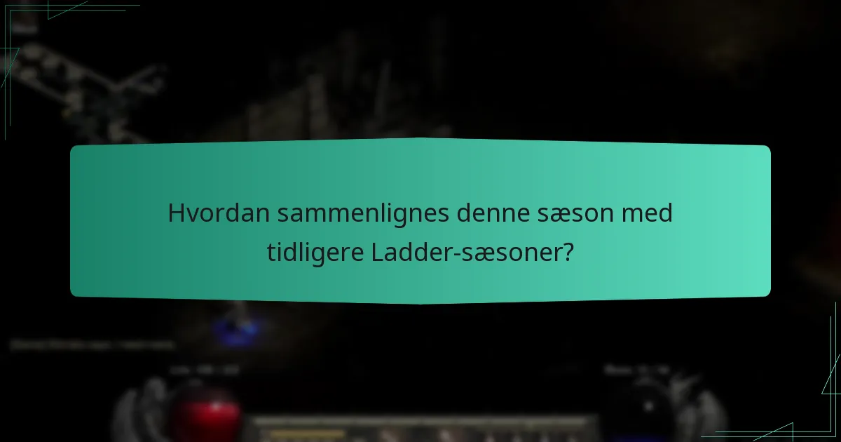 Hvordan sammenlignes denne sæson med tidligere Ladder-sæsoner?