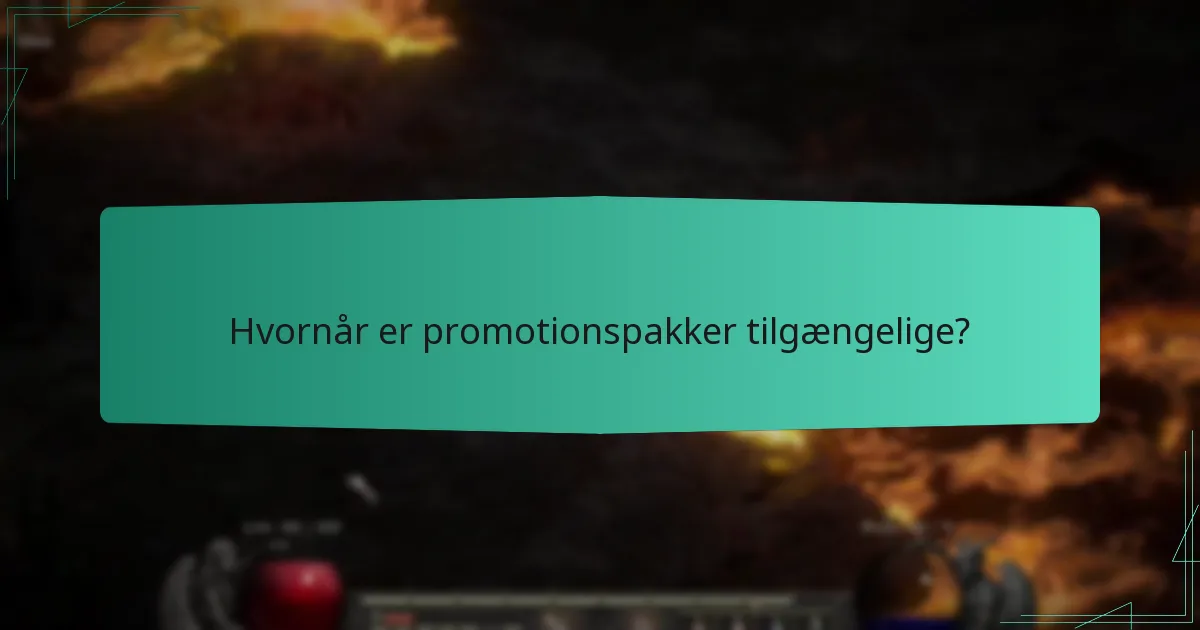 Hvornår er promotionspakker tilgængelige?