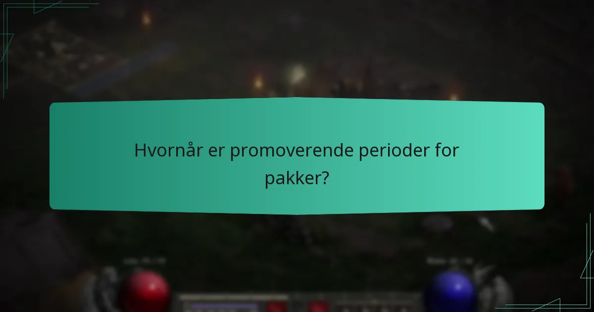 Hvornår er promoverende perioder for pakker?